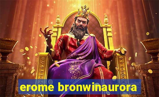 erome bronwinaurora